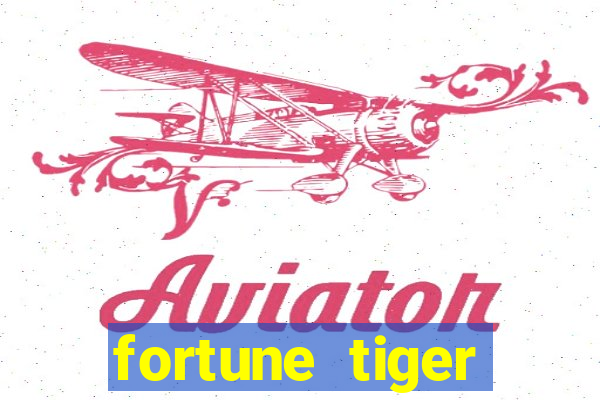 fortune tiger aposta 1 real